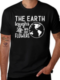 Earth Laughs in Flowers Graphic T-Shirt