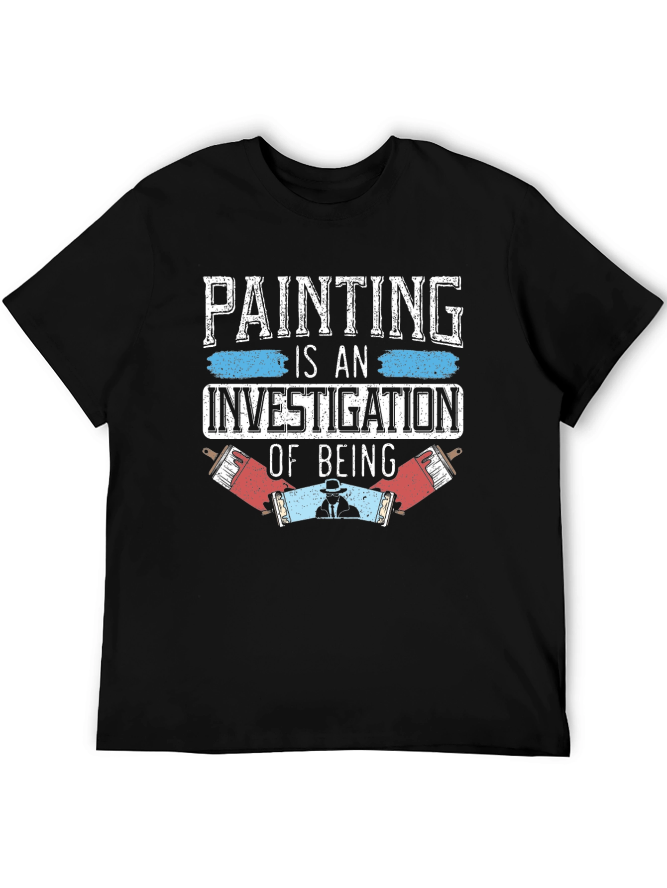 Painting is an Investigation T-Shirt