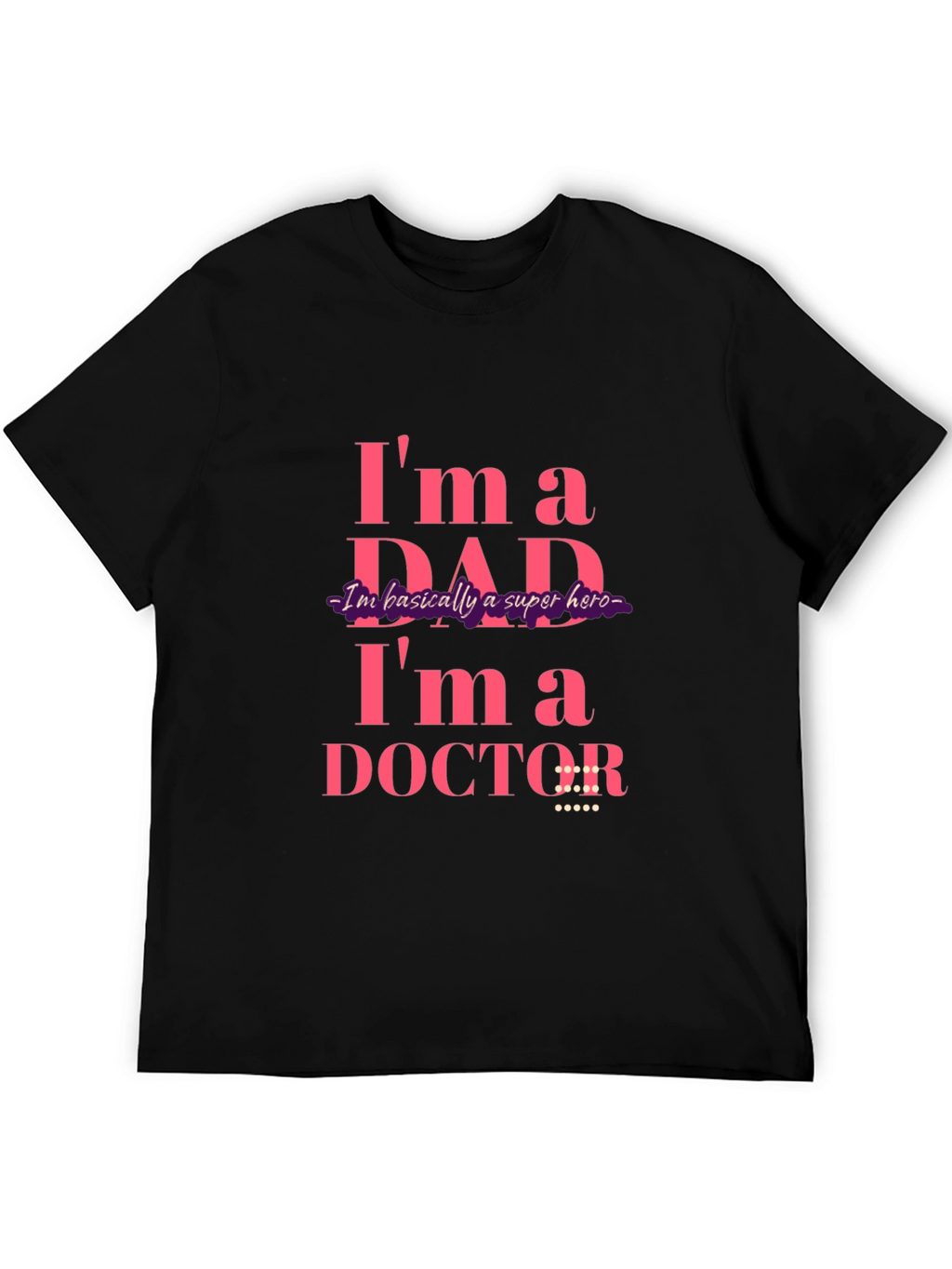 Dad Doctor T-Shirt: Super Hero Apparel