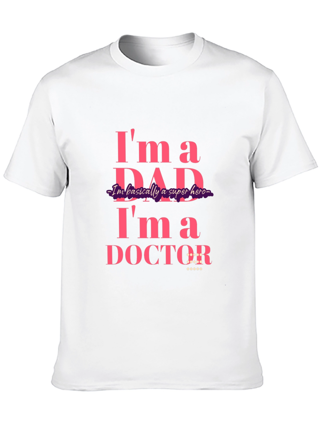 Dad Doctor T-Shirt: Super Hero Apparel