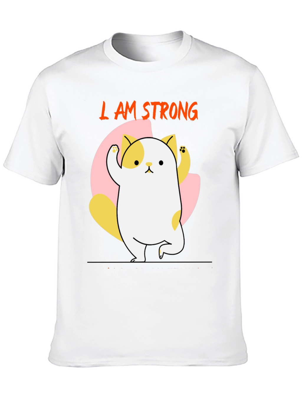 I AM STRONG T-Shirt Cute Cat Design