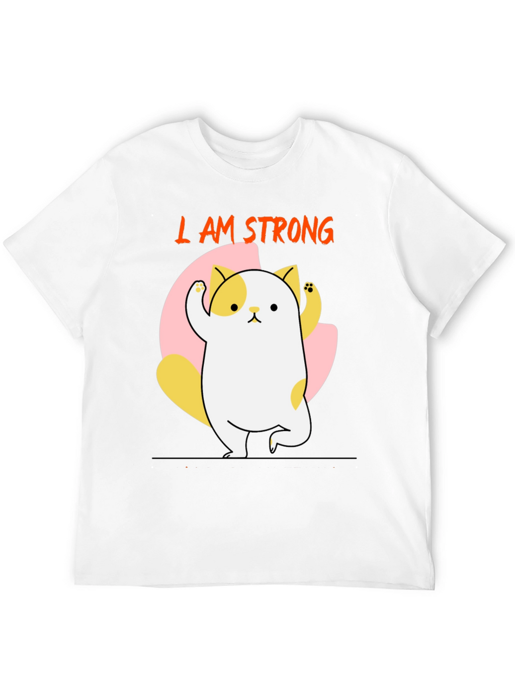 I AM STRONG T-Shirt Cute Cat Design