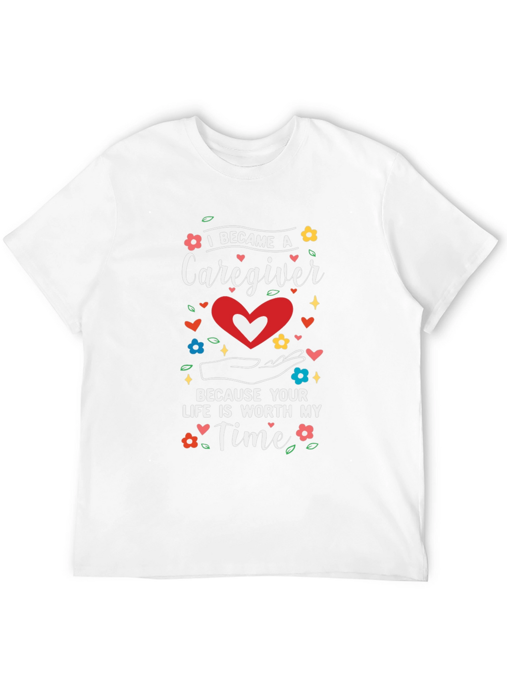 Caregiver Tee: Worth My Time