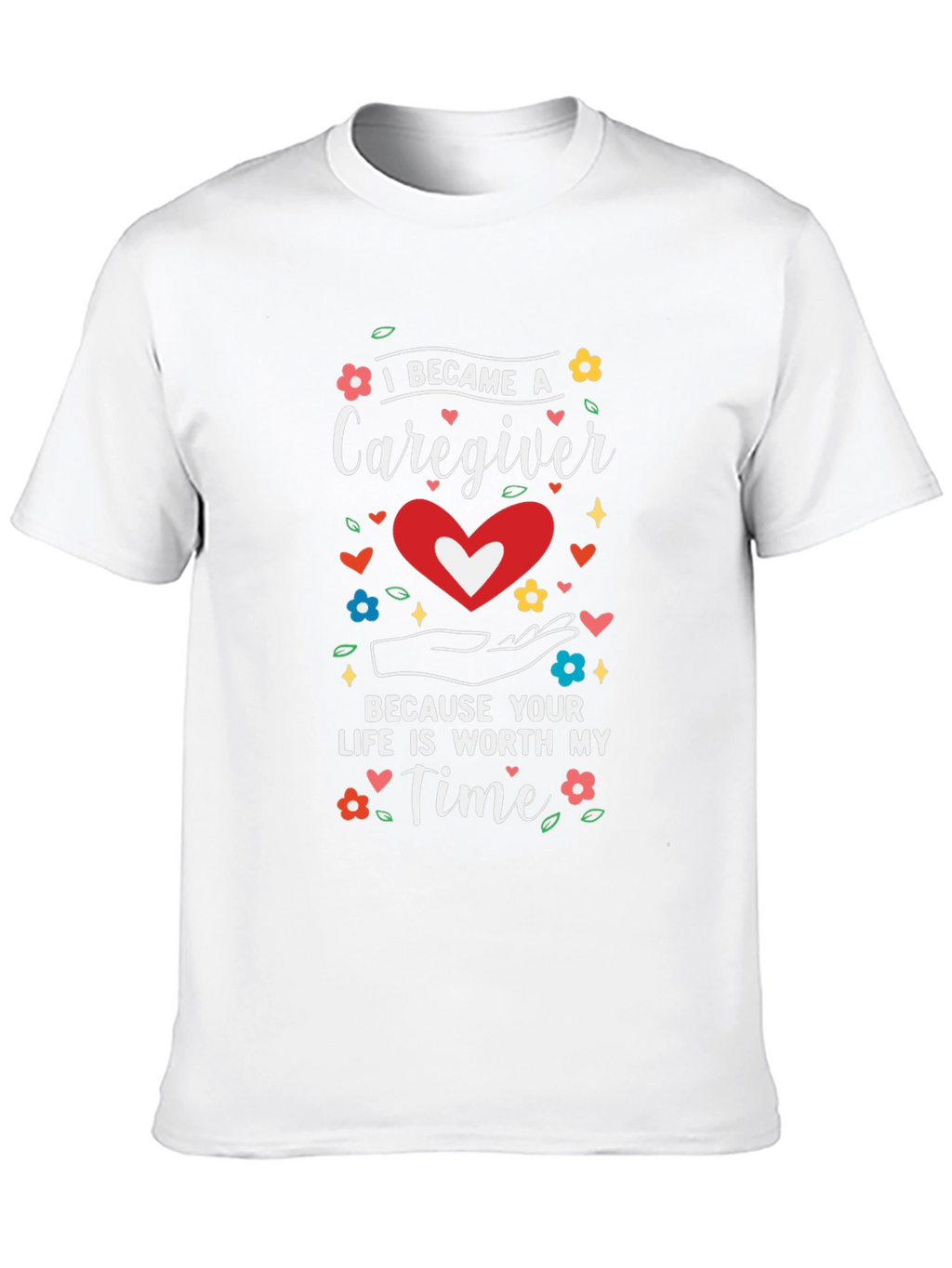 Caregiver Tee: Worth My Time