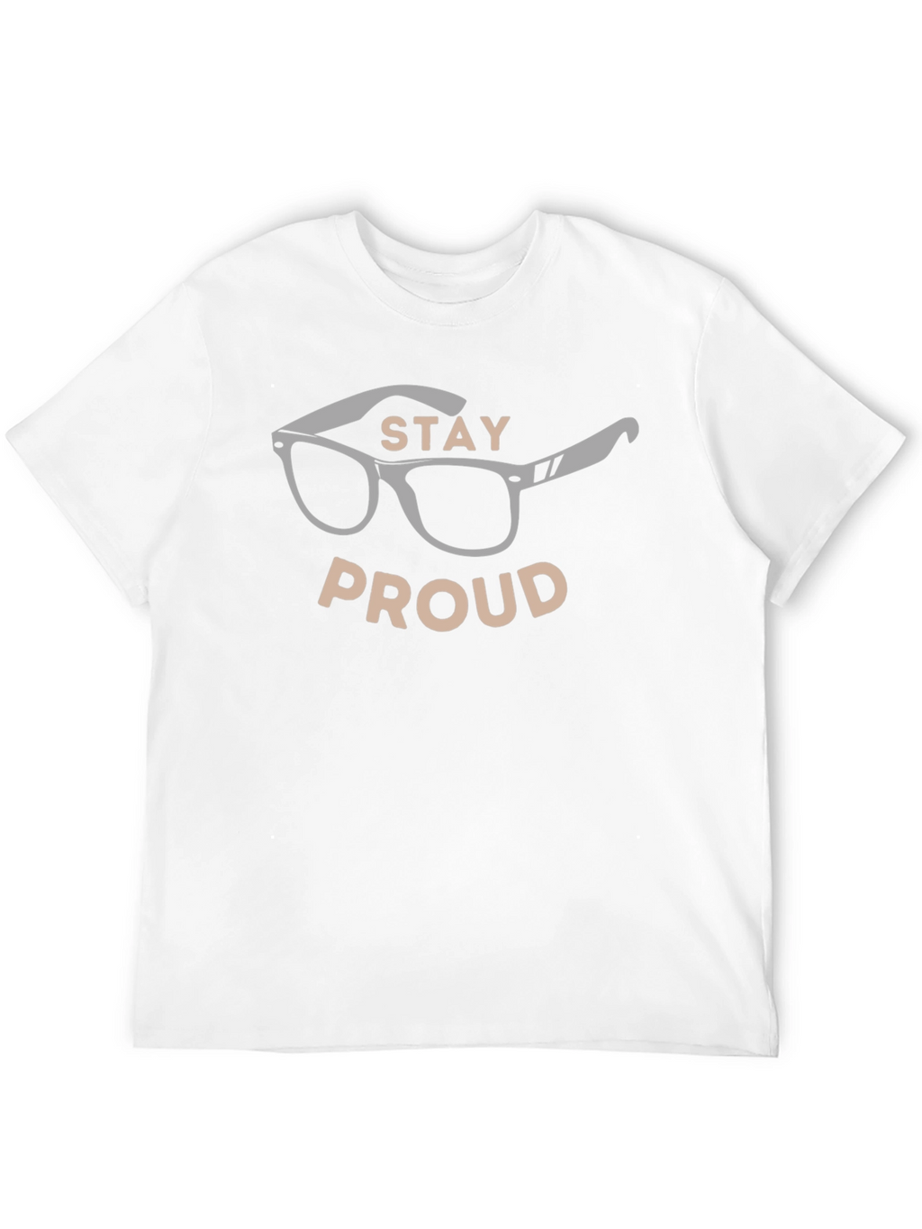 Stay Proud T-Shirt - Stylish Eyeglasses Design
