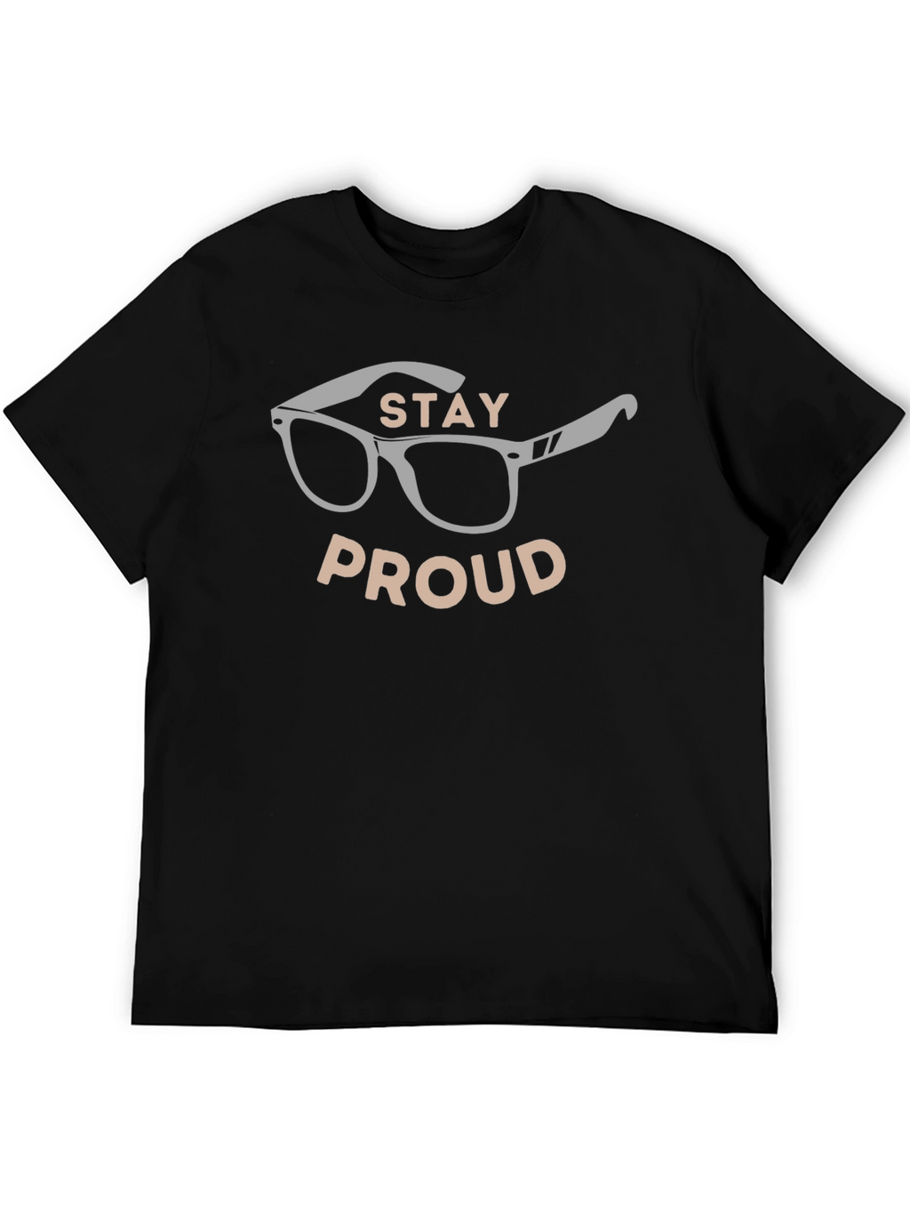 Stay Proud T-Shirt - Stylish Eyeglasses Design