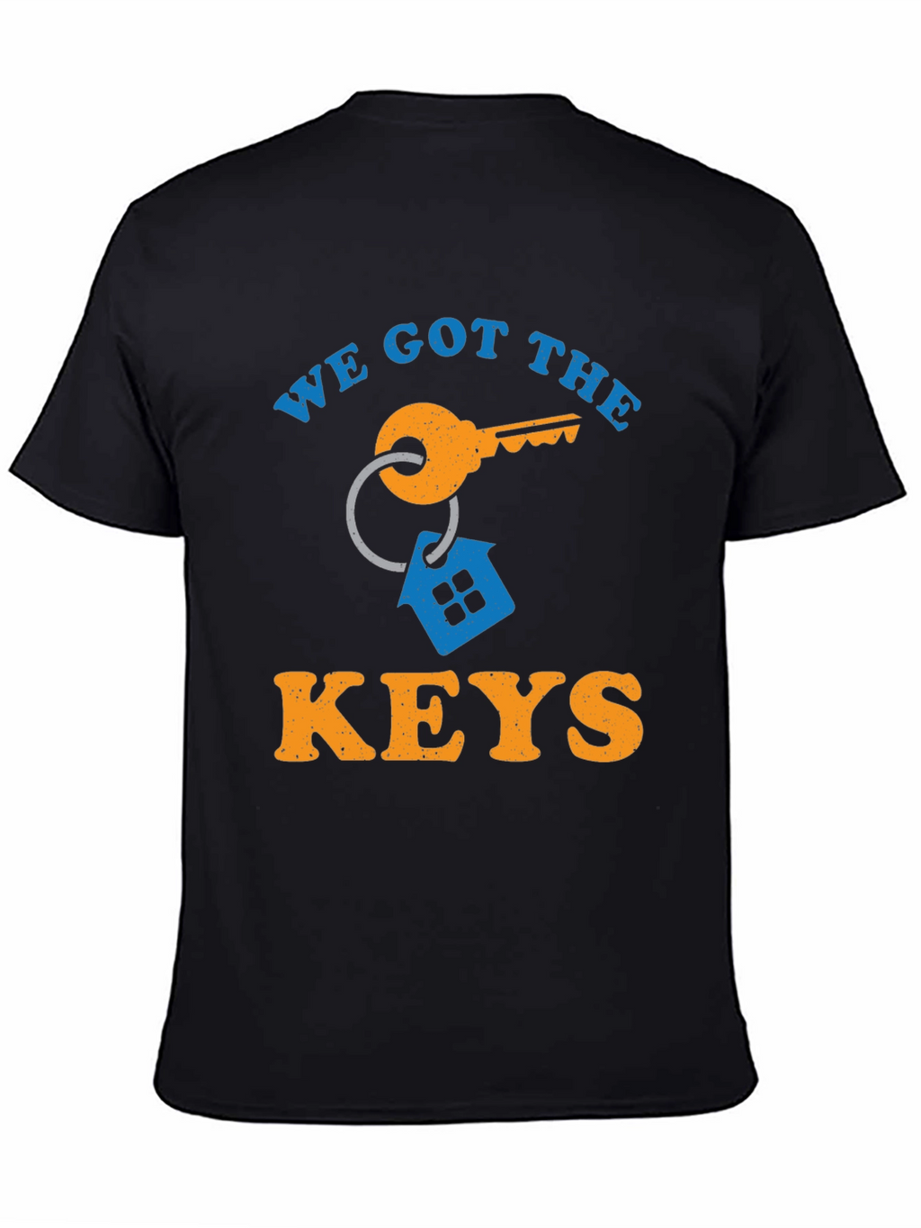We Got The Keys T-Shirt - New Homeowner Gift