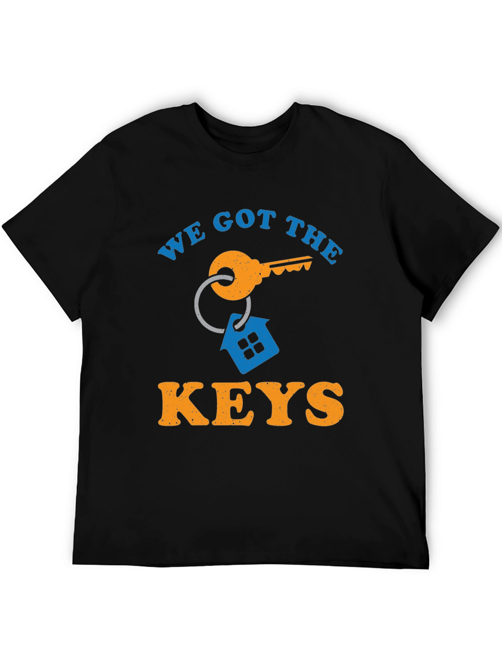 We Got The Keys T-Shirt - New Homeowner Gift