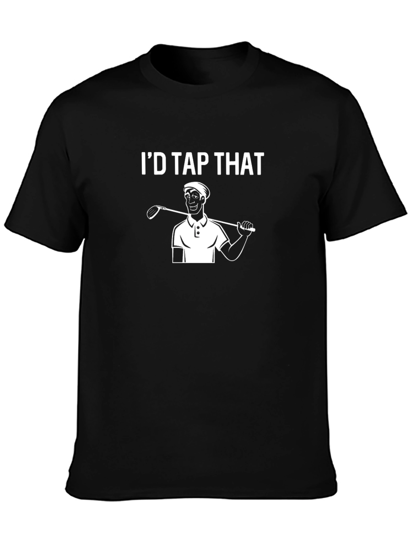 Id Tap That Golf T-Shirt Funny Golfer Tee