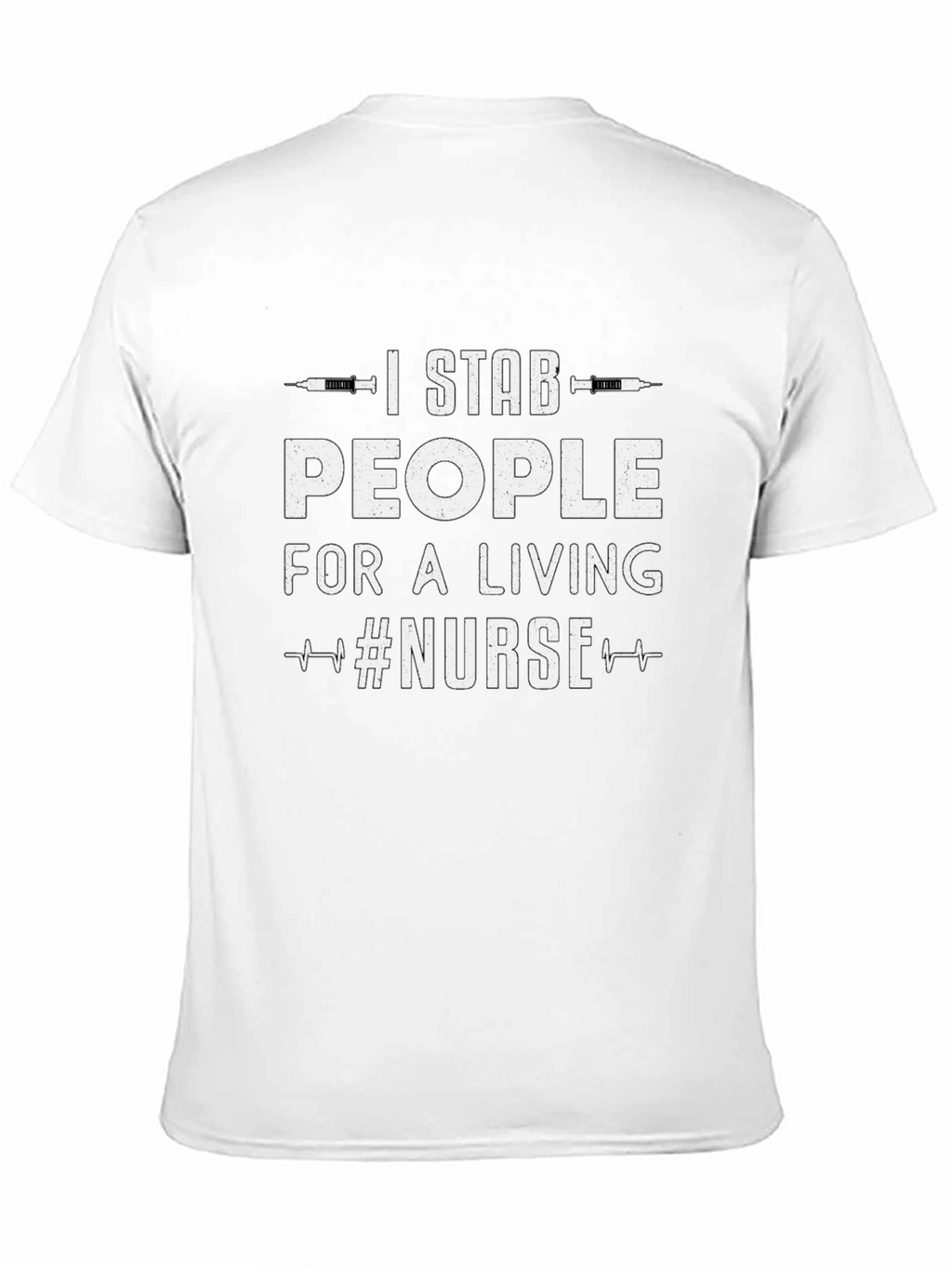I Stab People For a Living Nurse T-Shirt