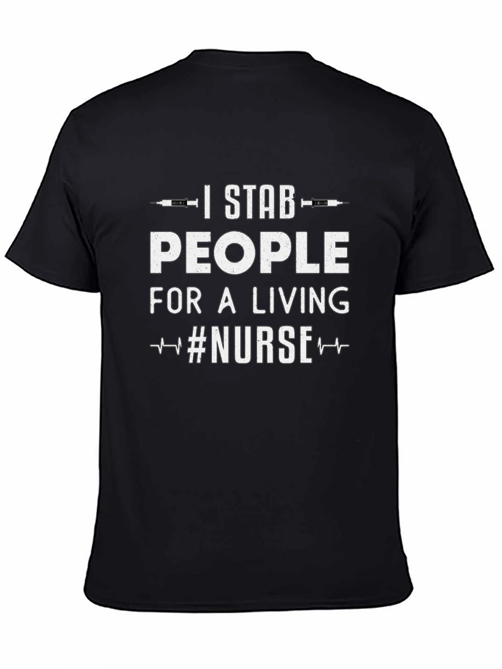 I Stab People For a Living Nurse T-Shirt