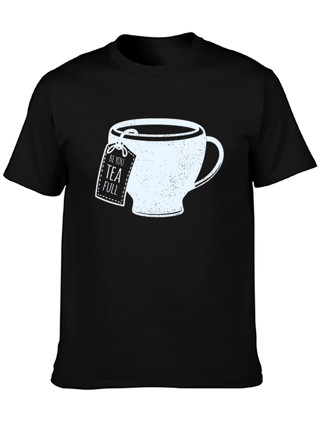 Be You Tea Full Graphic Tee