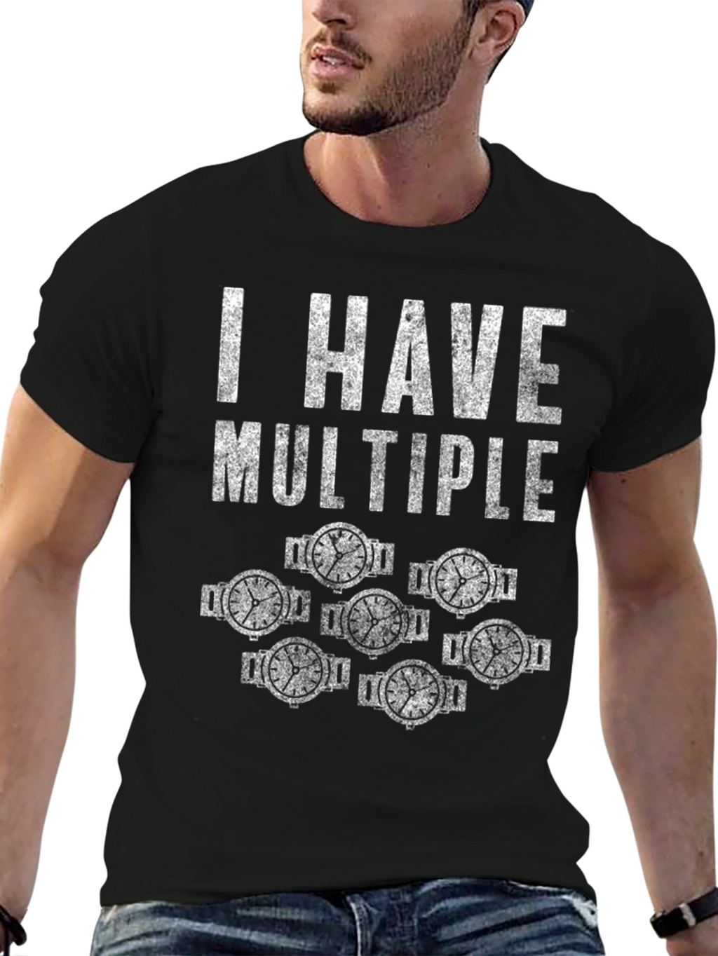 I Have Multiple Watches Funny T-Shirt