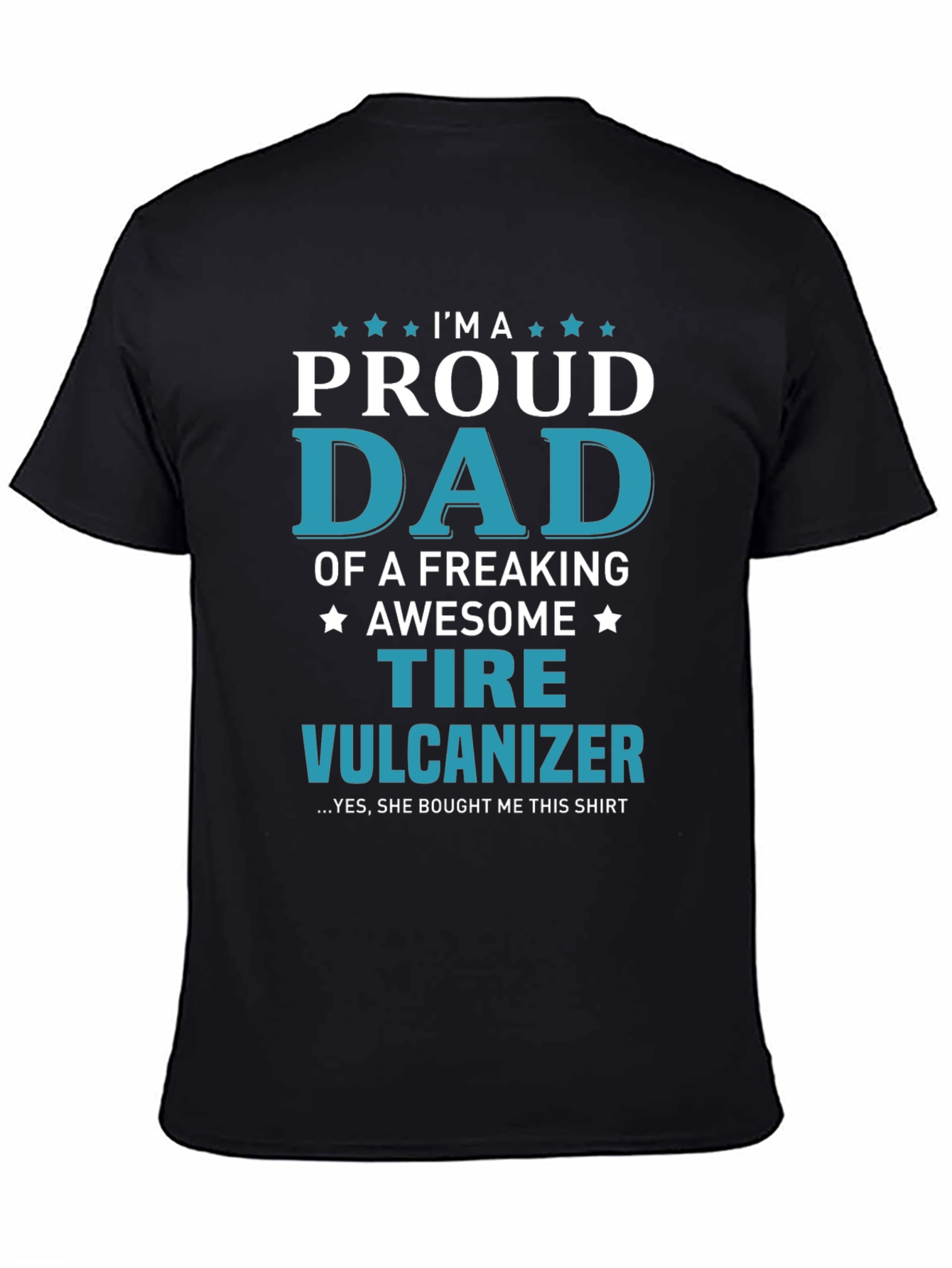 Proud Dad Tire Vulcanizer T-Shirt - Funny Gift for Fathers
