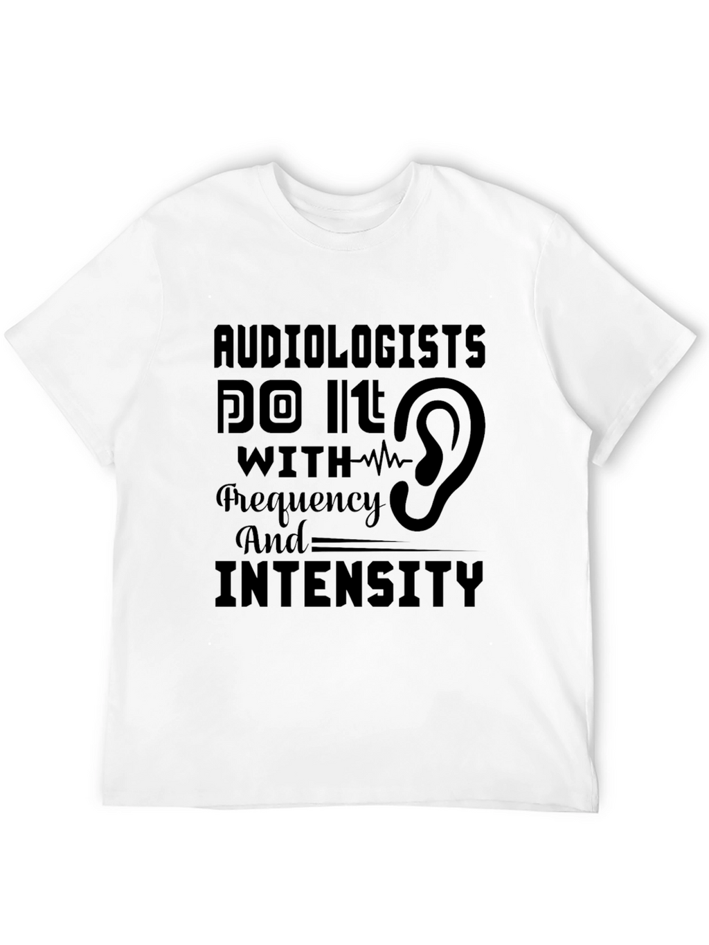 Audiologist Frequency and Intensity T-Shirt