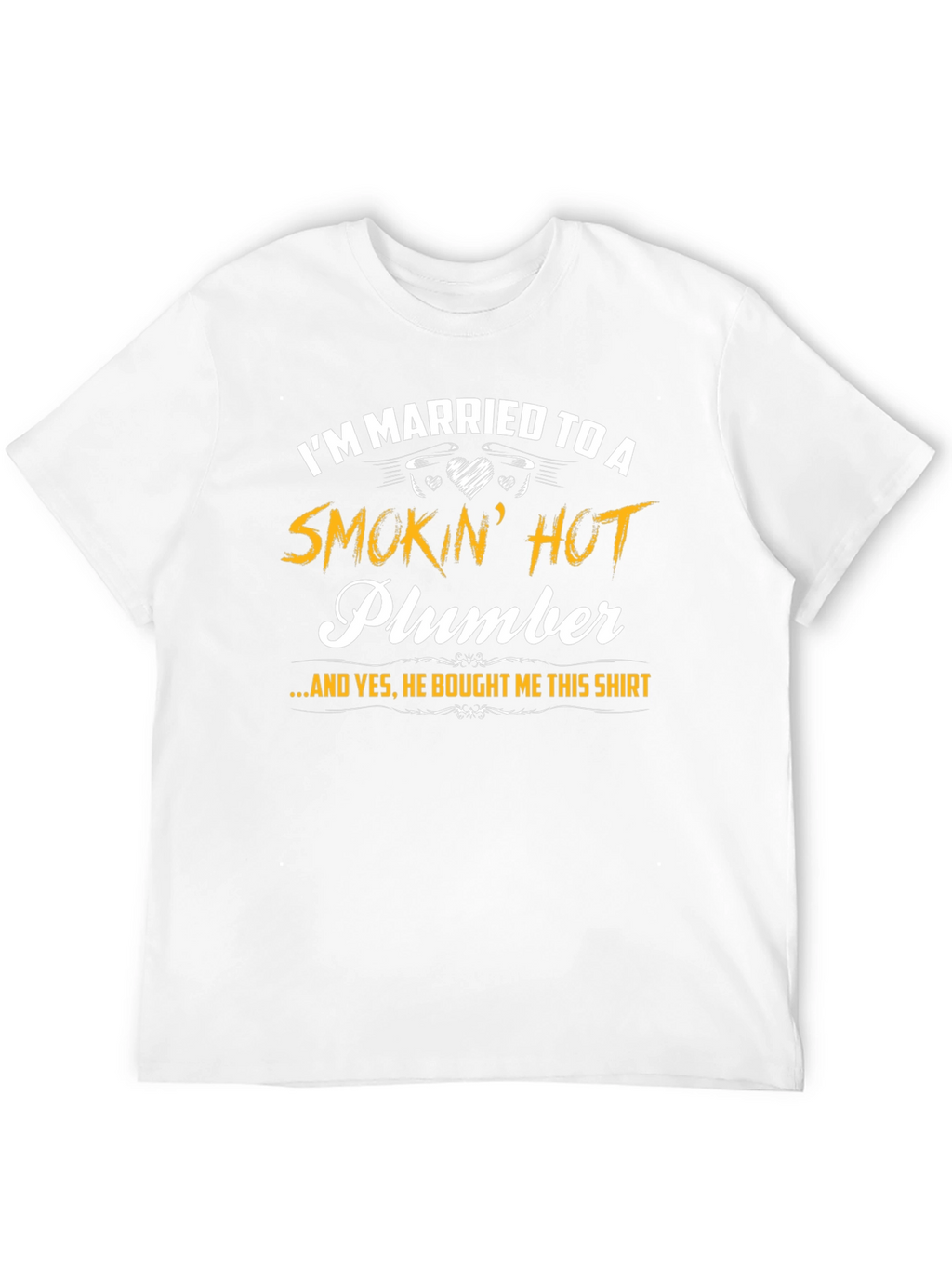 Smokin Hot Plumber T-Shirt - Husband Gift