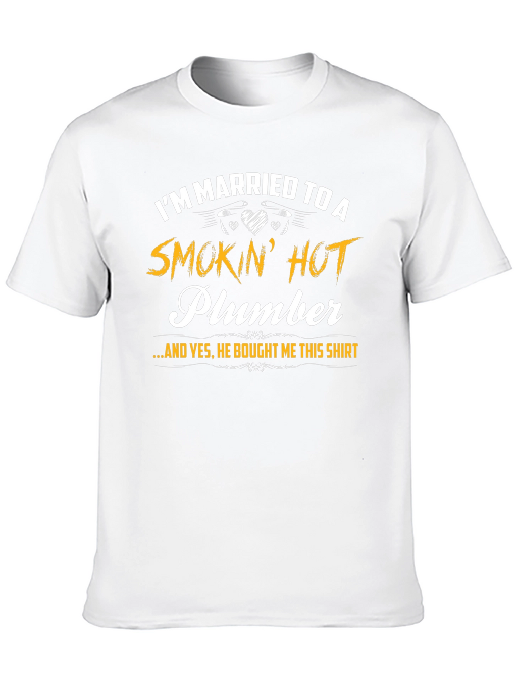Smokin Hot Plumber T-Shirt - Husband Gift