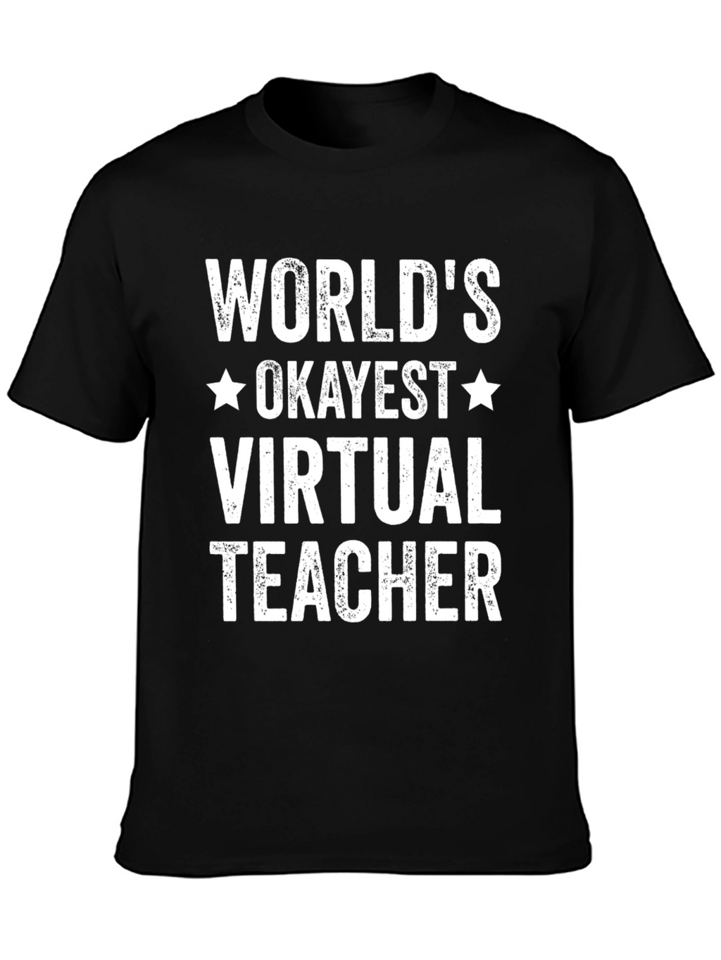 Worlds Okayest Virtual Teacher T-Shirt