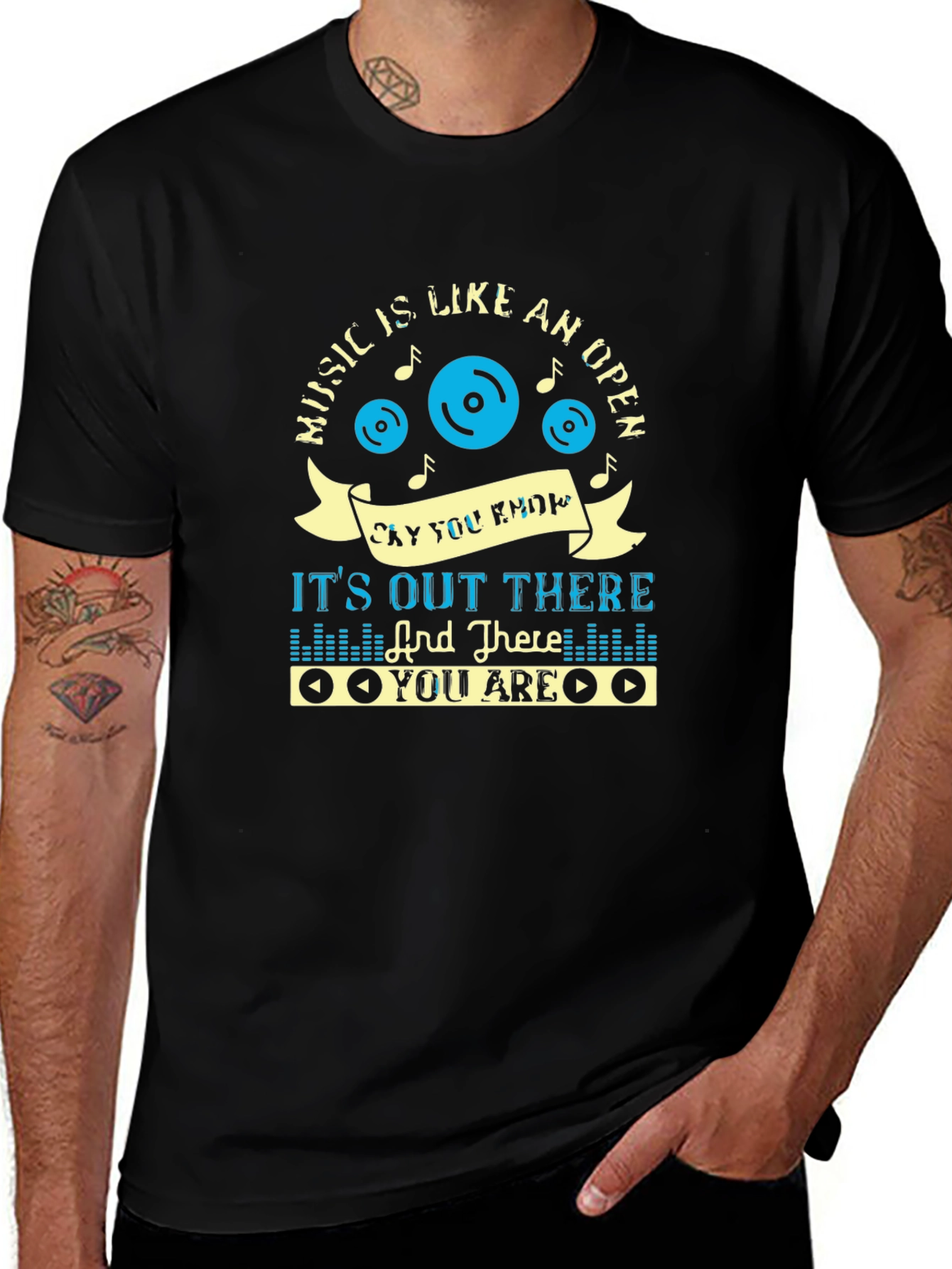 Music Lover Tee: Its Out There And There You Are T-Shirt
