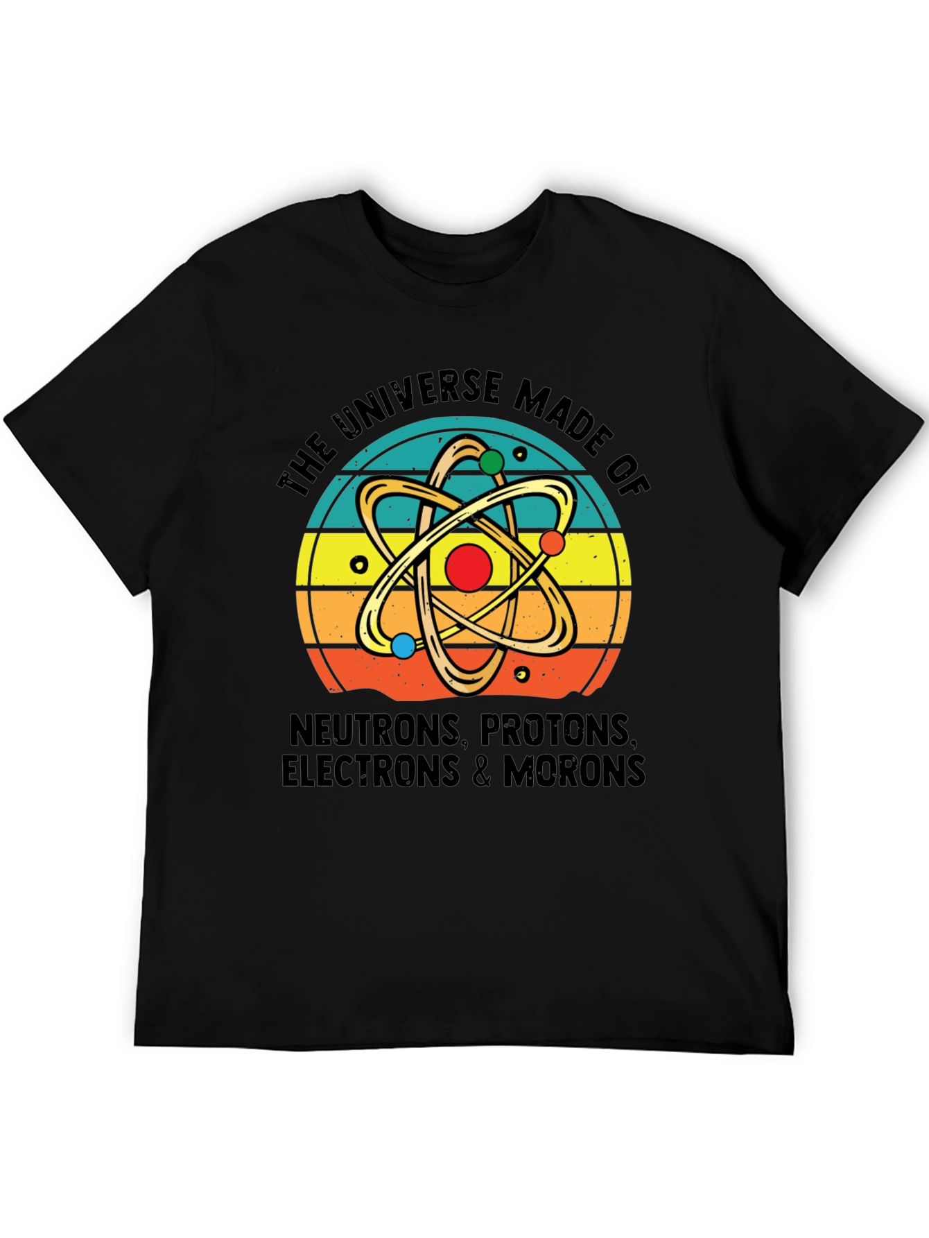 The Universe Made of Morons T-Shirt | Funny Science Tee