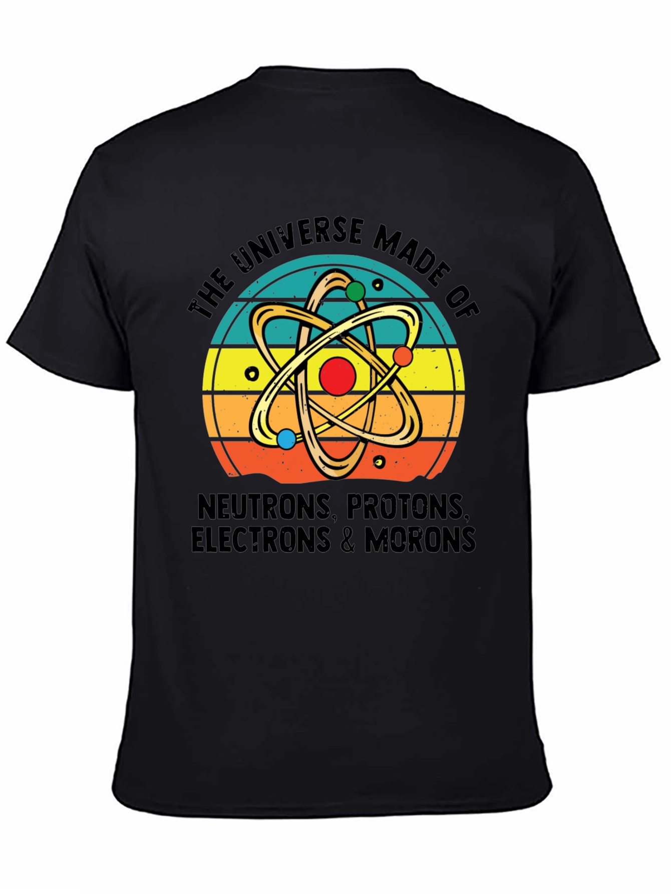 The Universe Made of Morons T-Shirt | Funny Science Tee