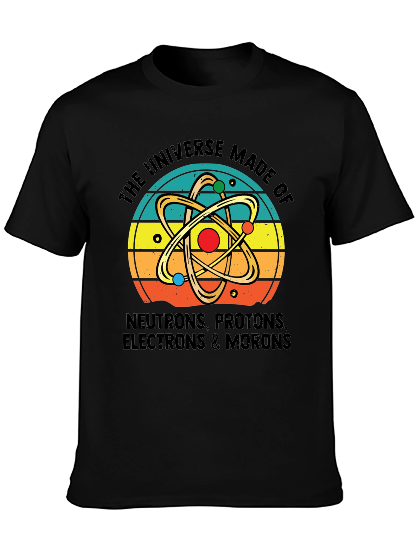 The Universe Made of Morons T-Shirt | Funny Science Tee