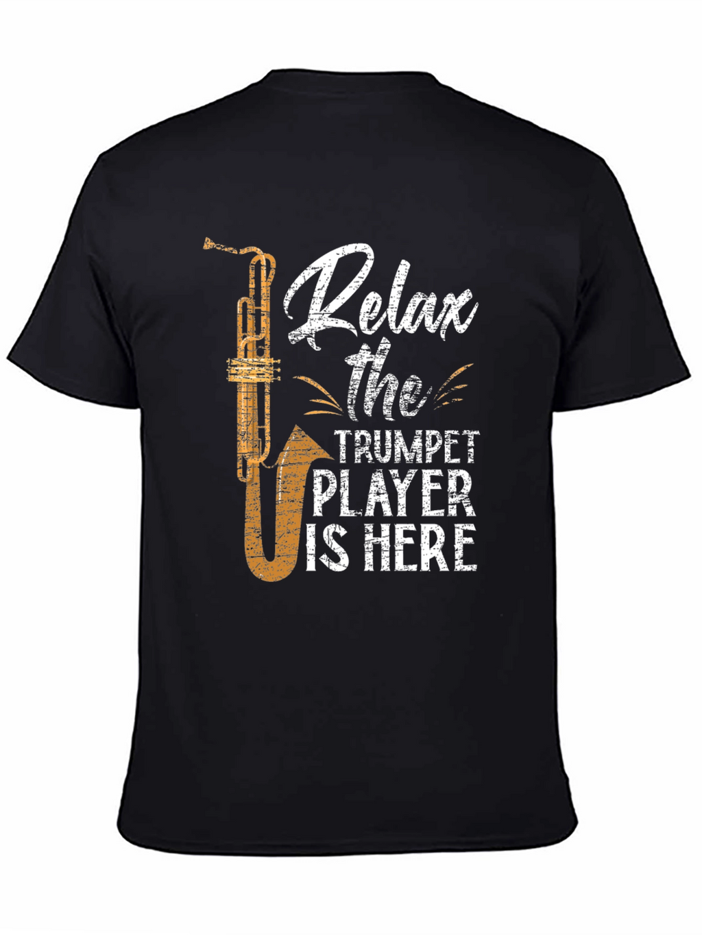 Relax Trumpet Player Here Funny Music T-Shirt