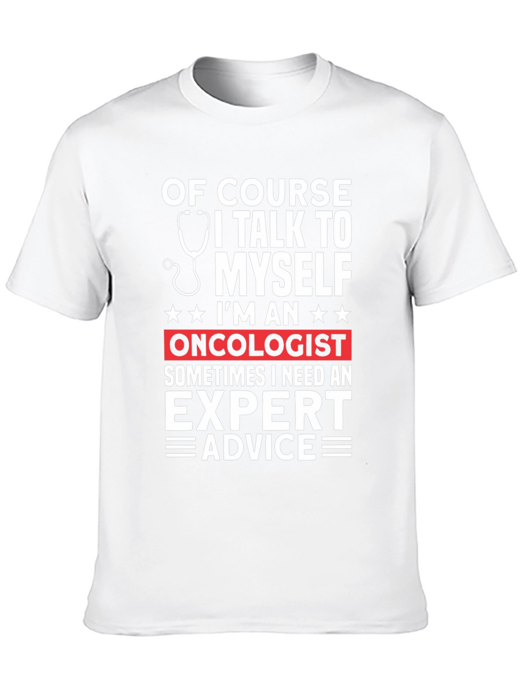 Oncologist Expert Advice Graphic T-Shirt