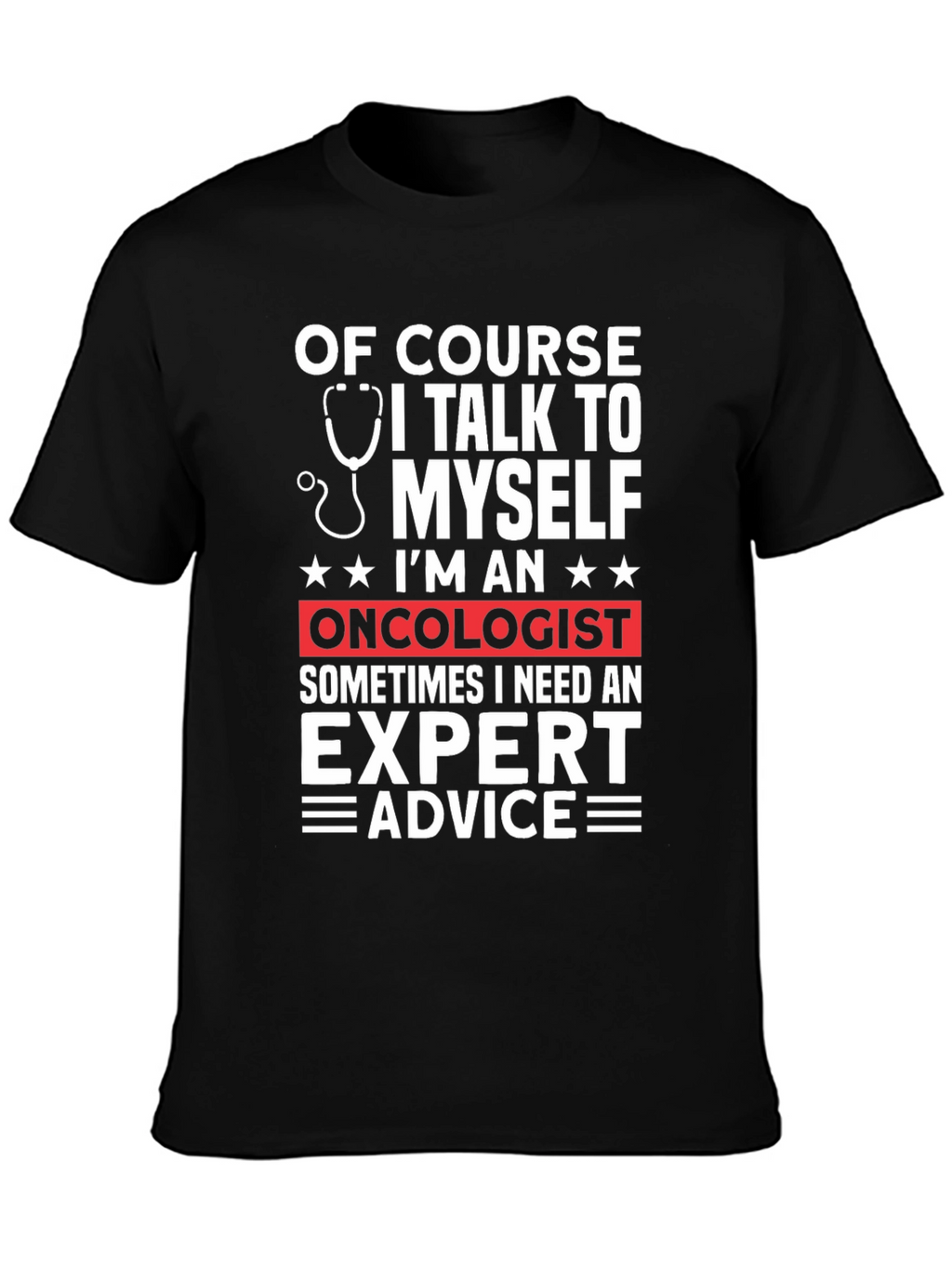 Oncologist Expert Advice Graphic T-Shirt