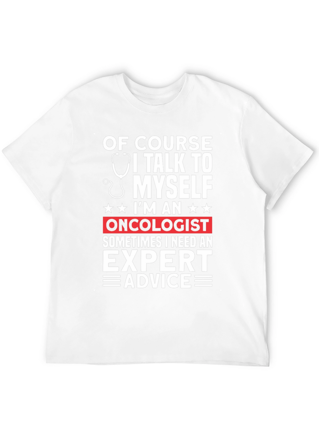 Oncologist Expert Advice Graphic T-Shirt
