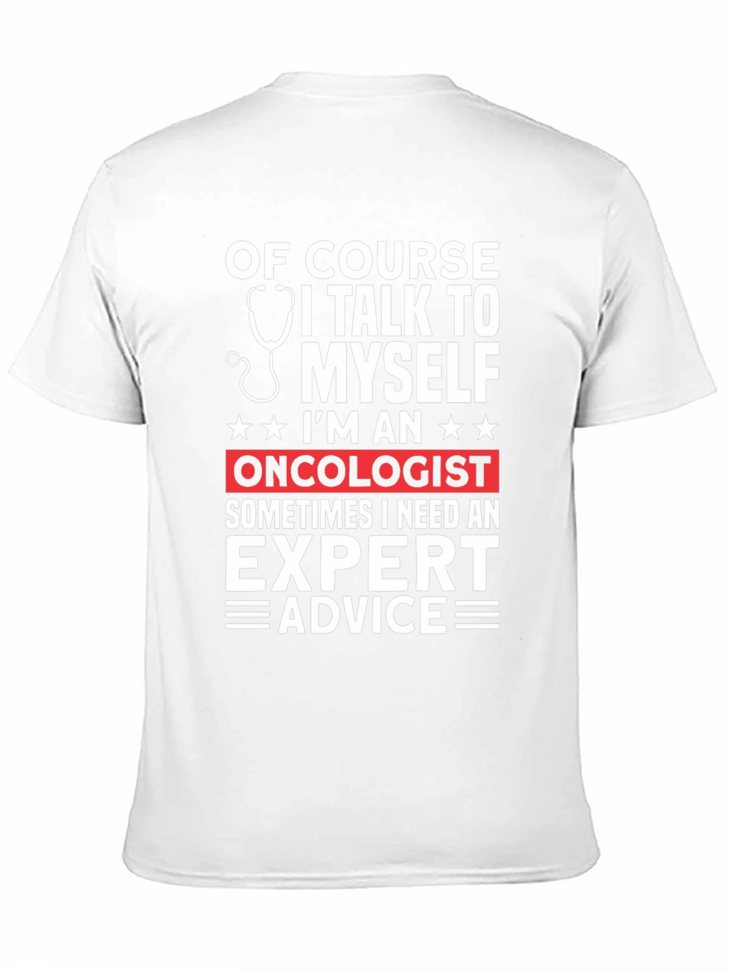 Oncologist Expert Advice Graphic T-Shirt
