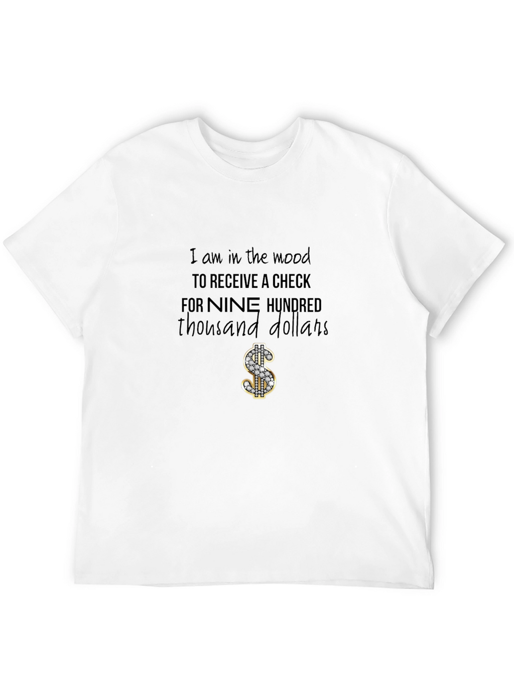 Nine Hundred Thousand Dollars T-Shirt