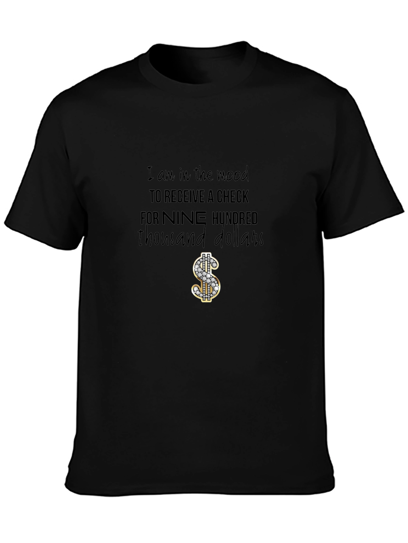 Nine Hundred Thousand Dollars T-Shirt