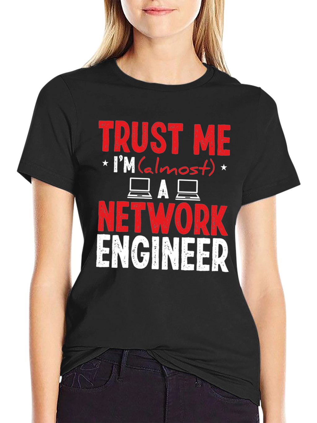 Trust Me Im Almost a Network Engineer T-Shirt