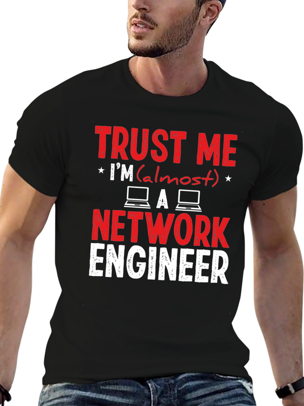 Trust Me Im Almost a Network Engineer T-Shirt