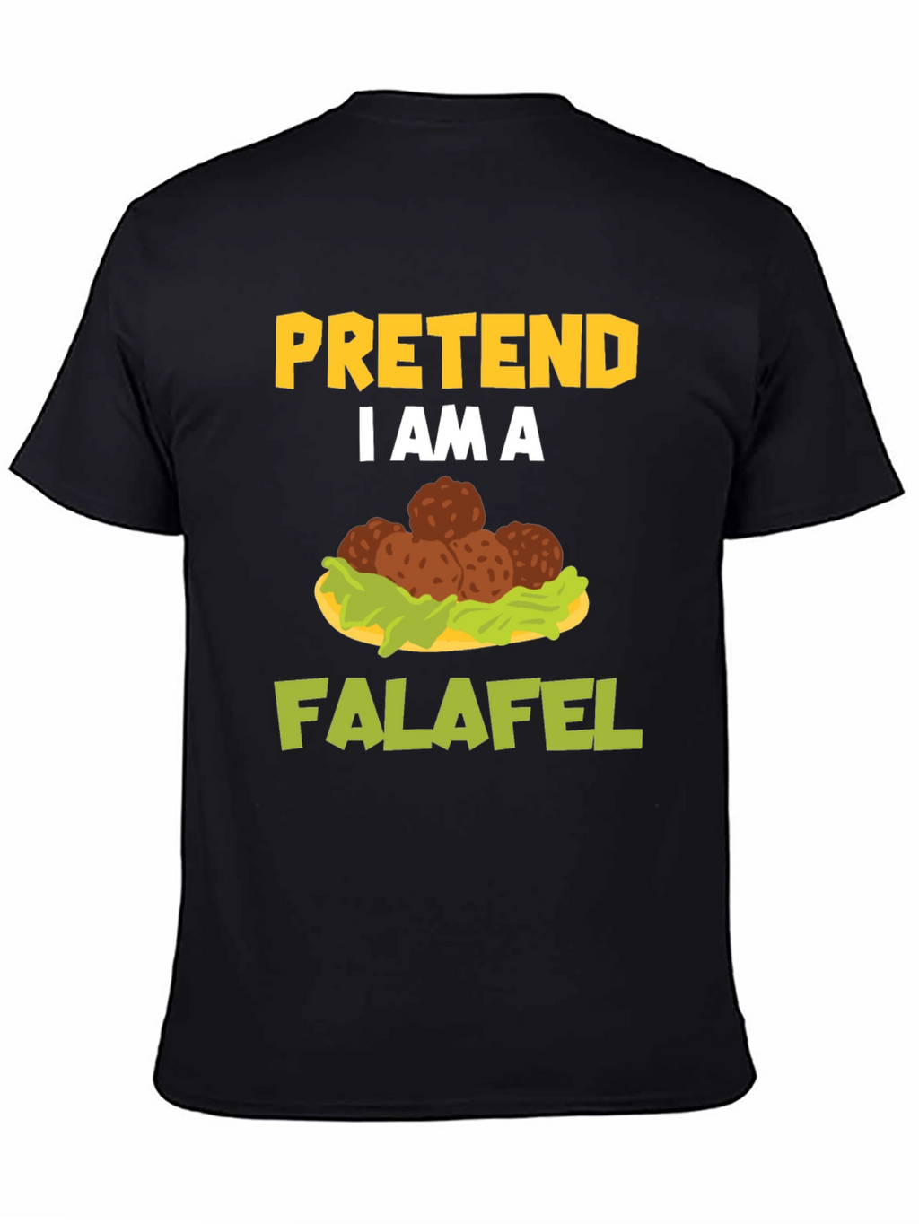 Pretend Im a Falafel Graphic Tee