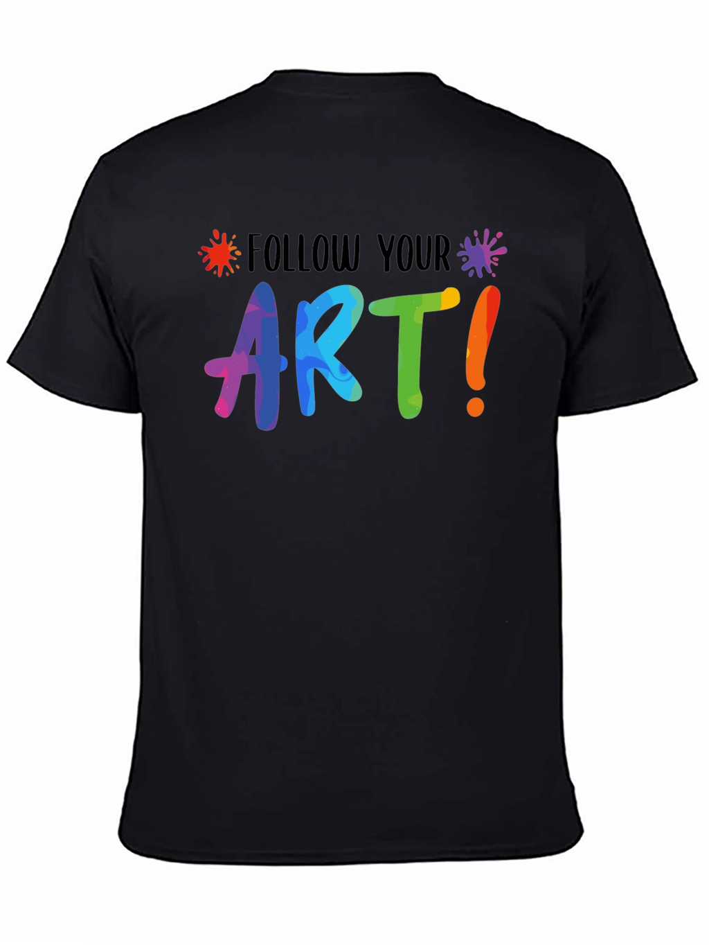 Follow Your Art Graphic T-Shirt