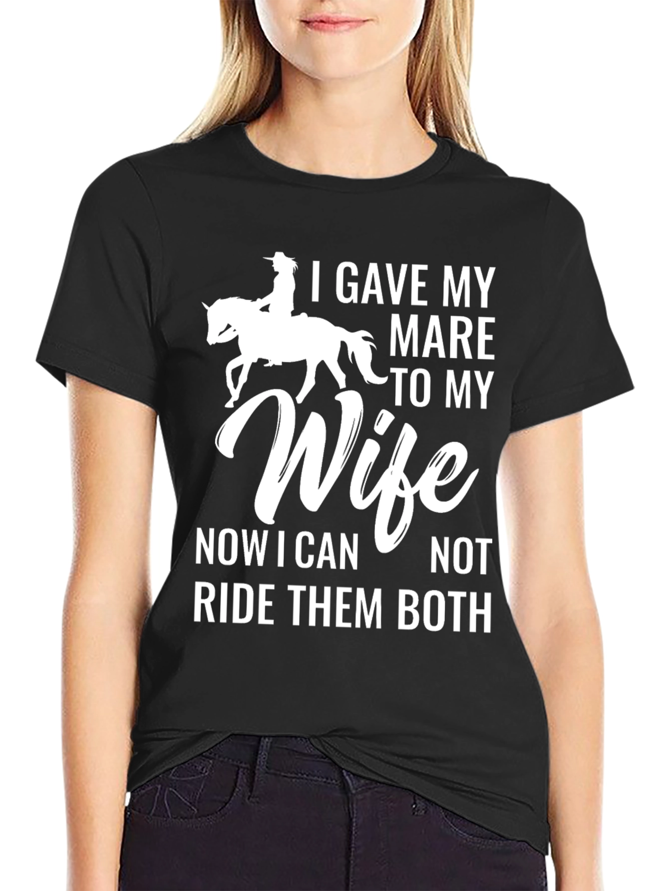 I Gave My Mare to My Wife T-Shirt