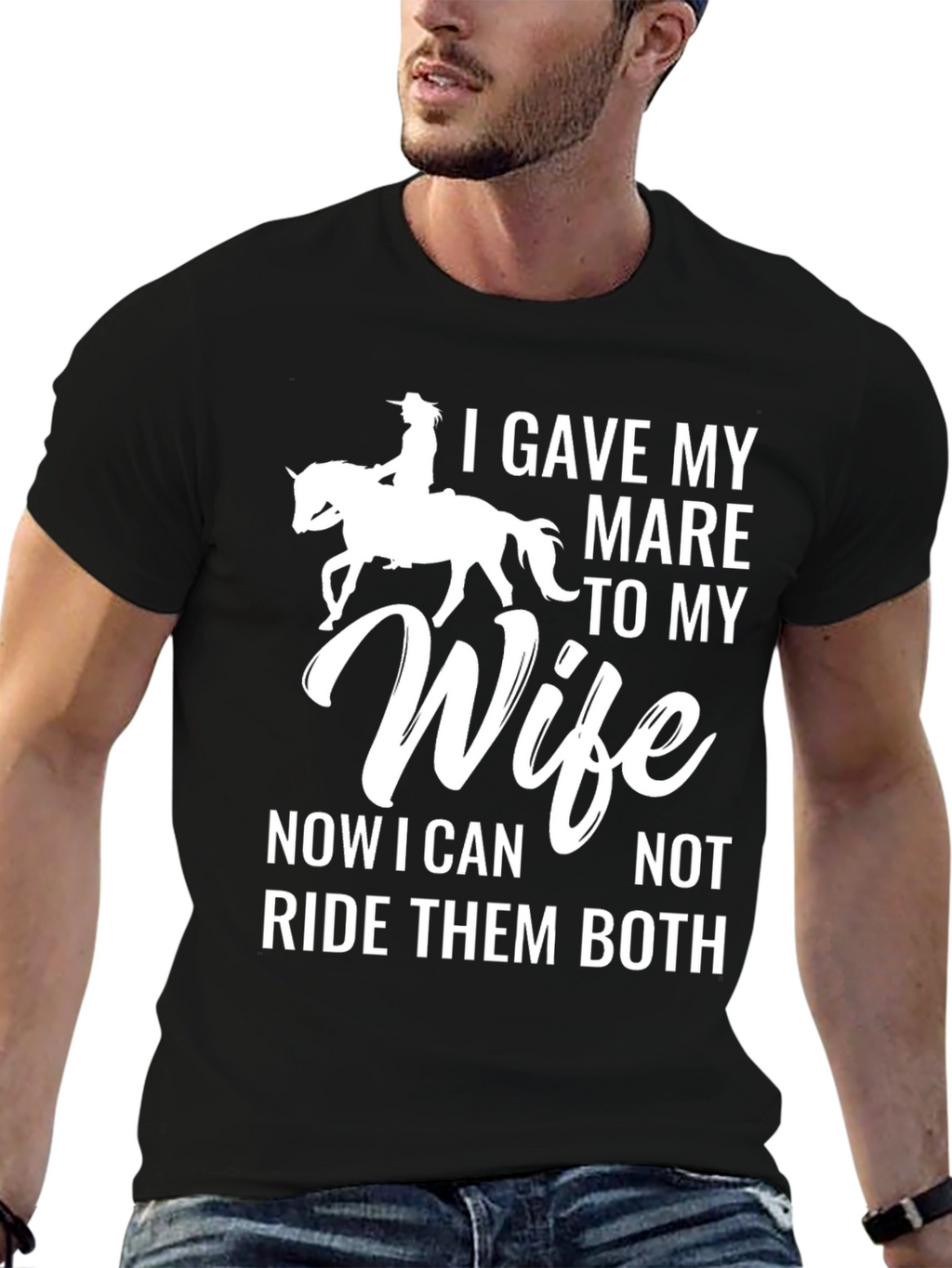 I Gave My Mare to My Wife T-Shirt