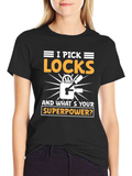 I Pick Locks Whats Your Superpower? T-Shirt