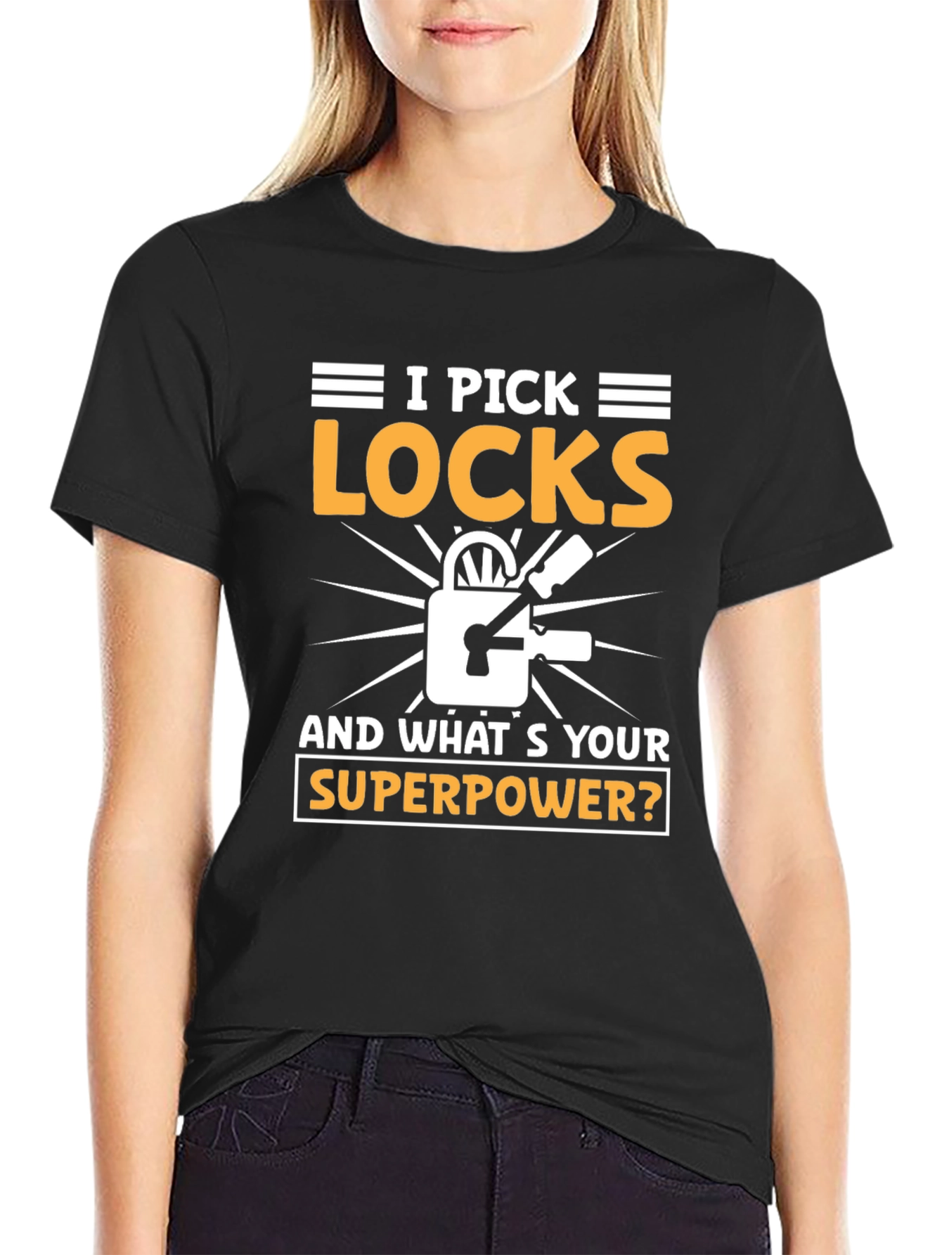 I Pick Locks Whats Your Superpower? T-Shirt