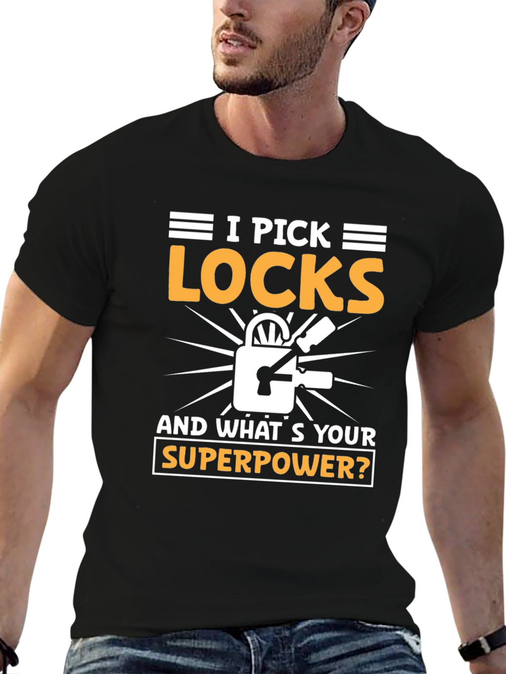 I Pick Locks Whats Your Superpower? T-Shirt