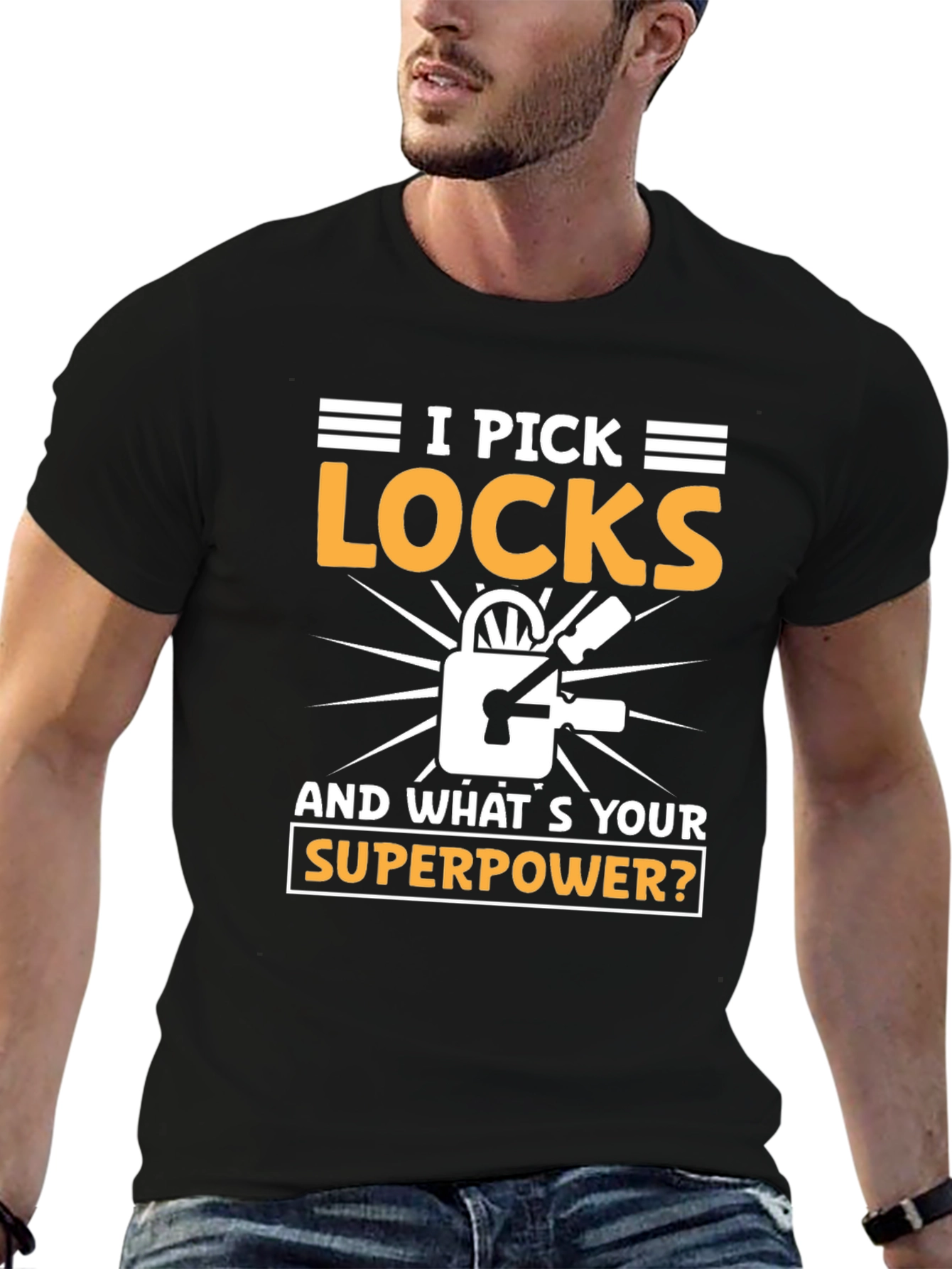 I Pick Locks Whats Your Superpower? T-Shirt