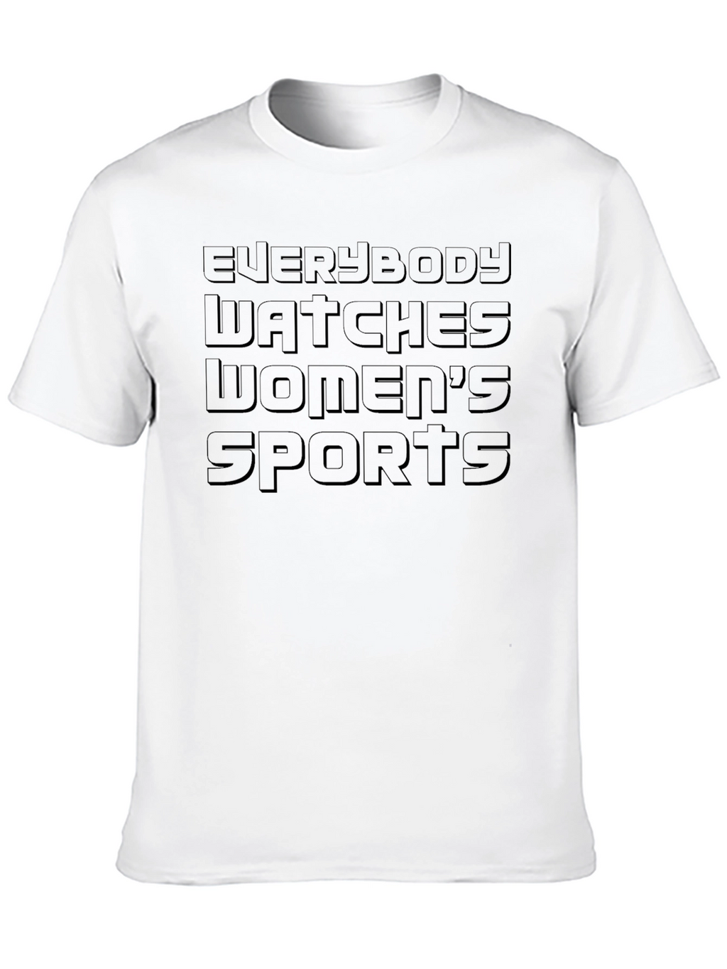 Everybody Watches Womens Sports T-Shirt
