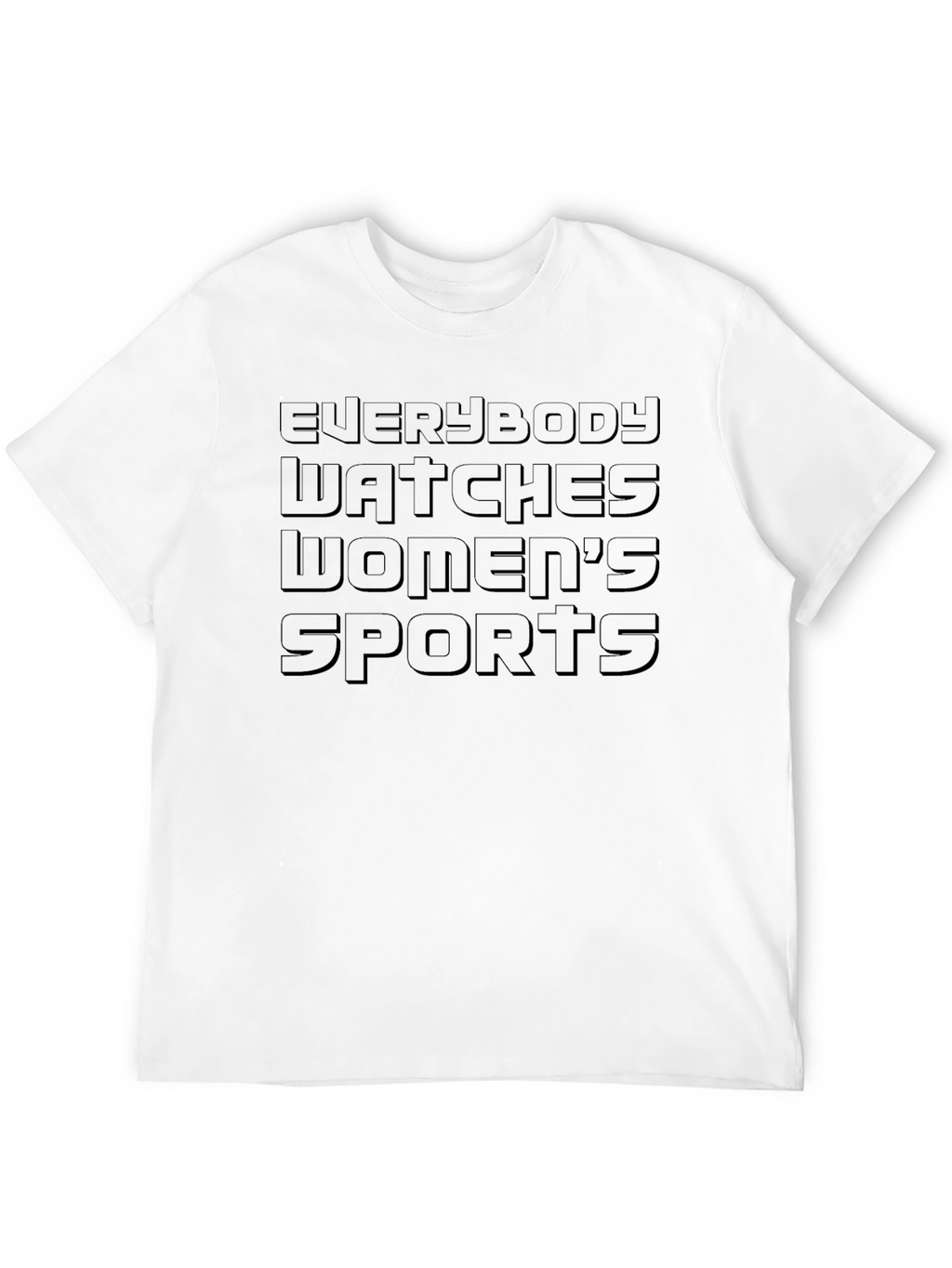 Everybody Watches Womens Sports T-Shirt