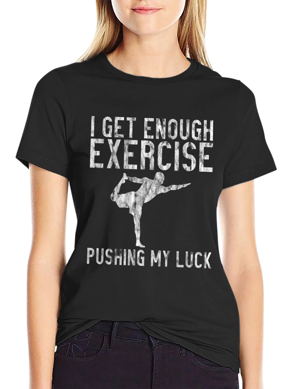 Funny Yoga T-Shirt - I Get Enough Exercise