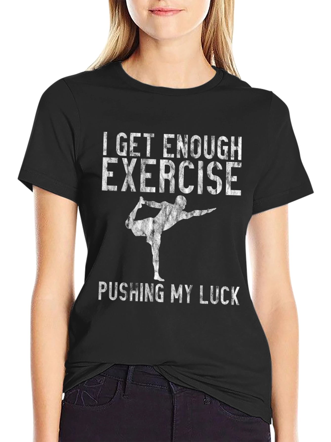 Funny Yoga T-Shirt - I Get Enough Exercise