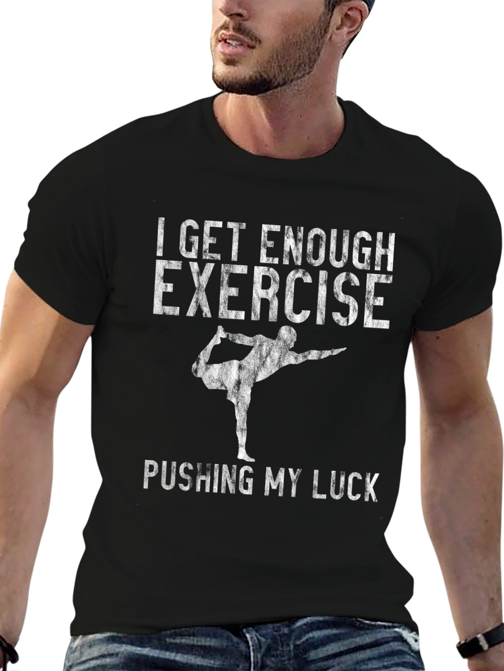 Funny Yoga T-Shirt - I Get Enough Exercise