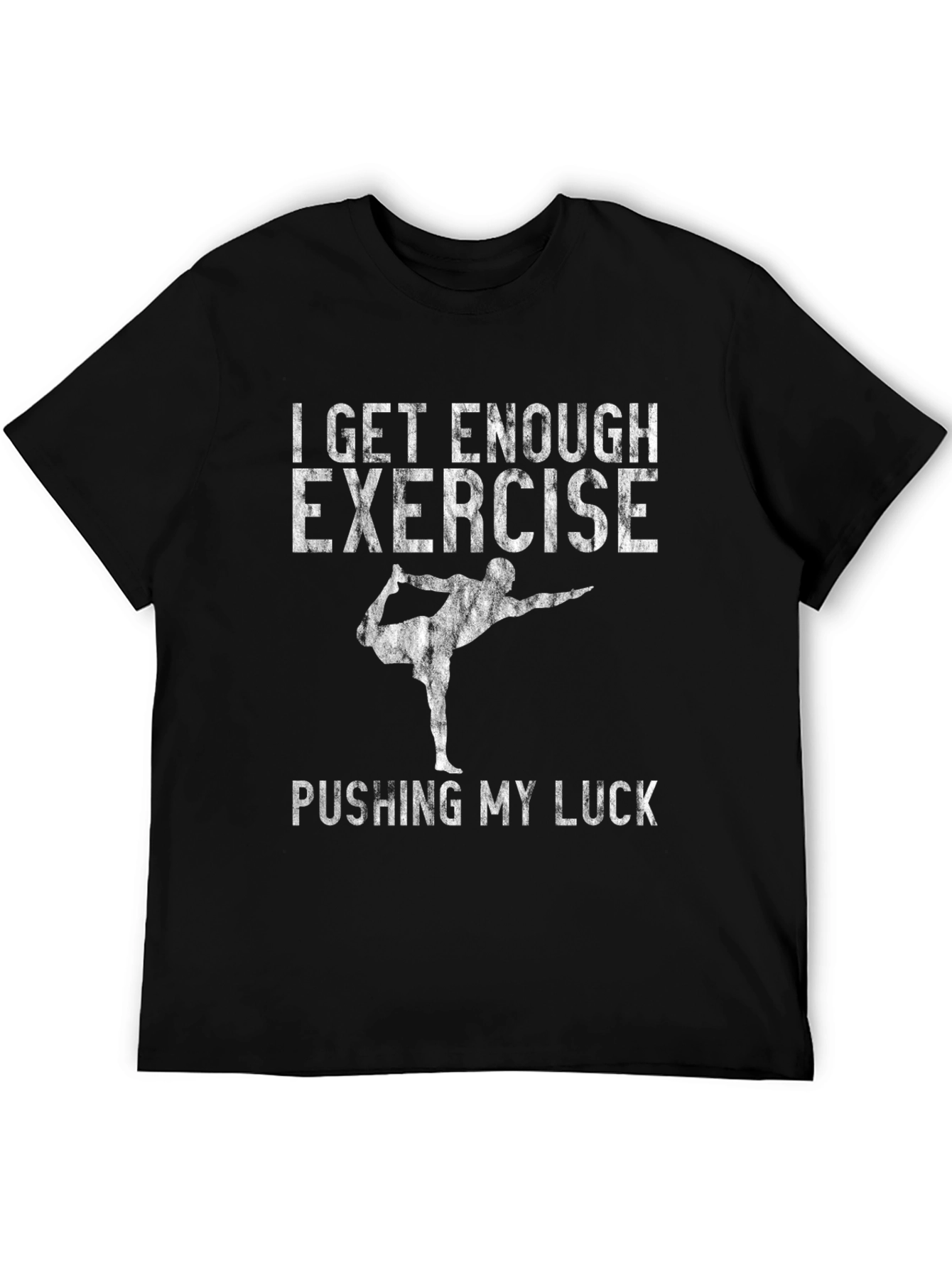Funny Yoga T-Shirt - I Get Enough Exercise