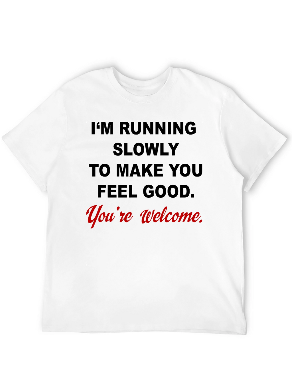 Funny Running T-Shirt - Youre Welcome